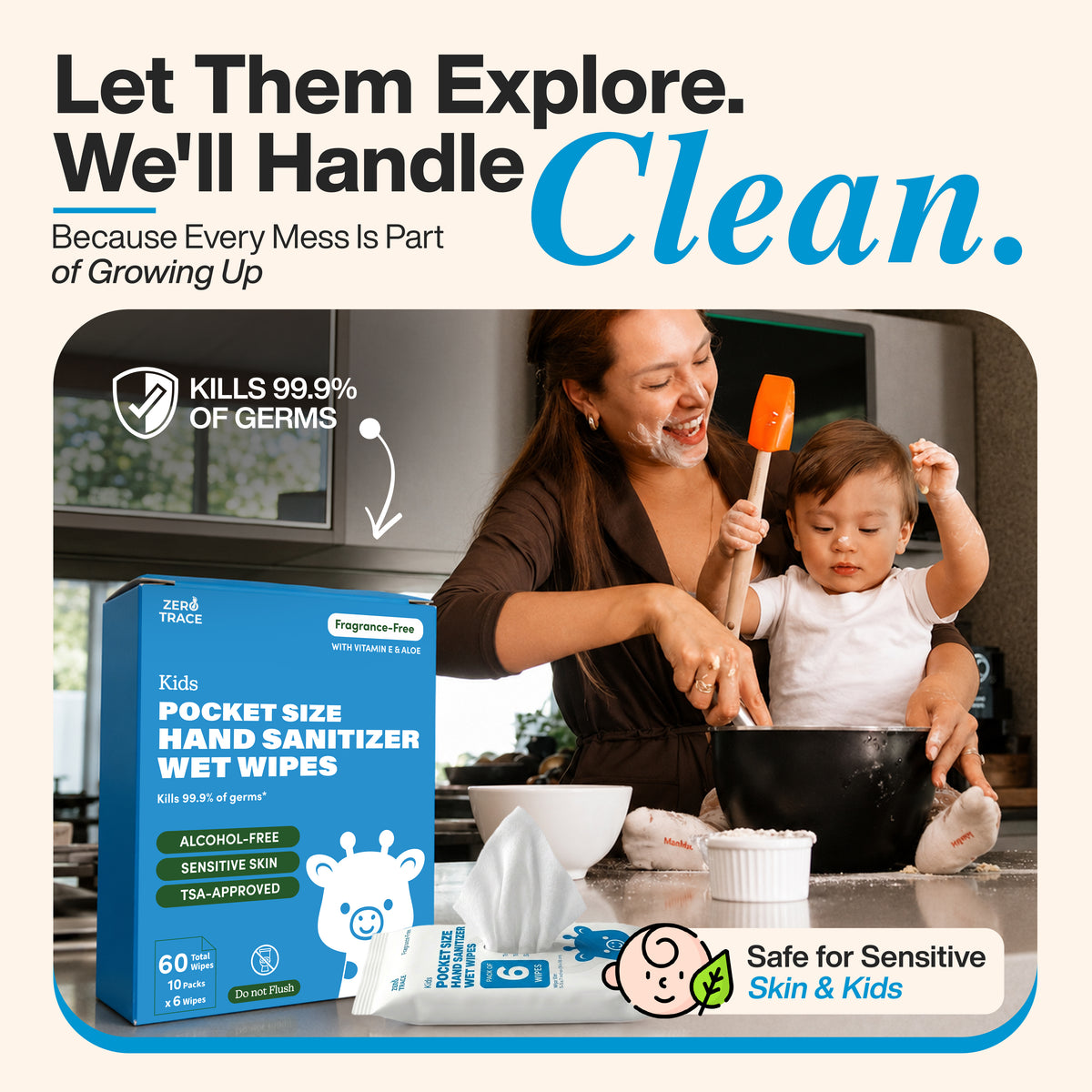 A mother and baby play in the kitchen with flour as a box of Zero Trace Pocket Hand Sanitizing Wipes from Zero Trace is shown. Text highlights the wipes’ benefits and powerful germ-killing ability—they kill 99.9% of germs while being safe for sensitive skin and perfect for kids.