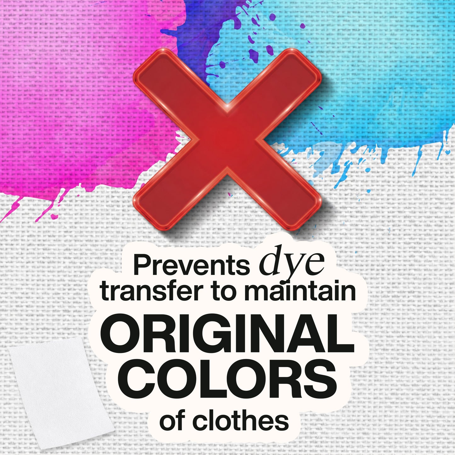 An eye-catching red X overlays a vibrant blue and pink paint splash, accompanied by text that reads: “Prevents dye transfer to maintain original colors of clothes.” Featured in the lower left corner is a white sheet—symbolizing our biodegradable Zero Trace Color & Dye Protector Sheets, designed with advanced dye-lock technology.